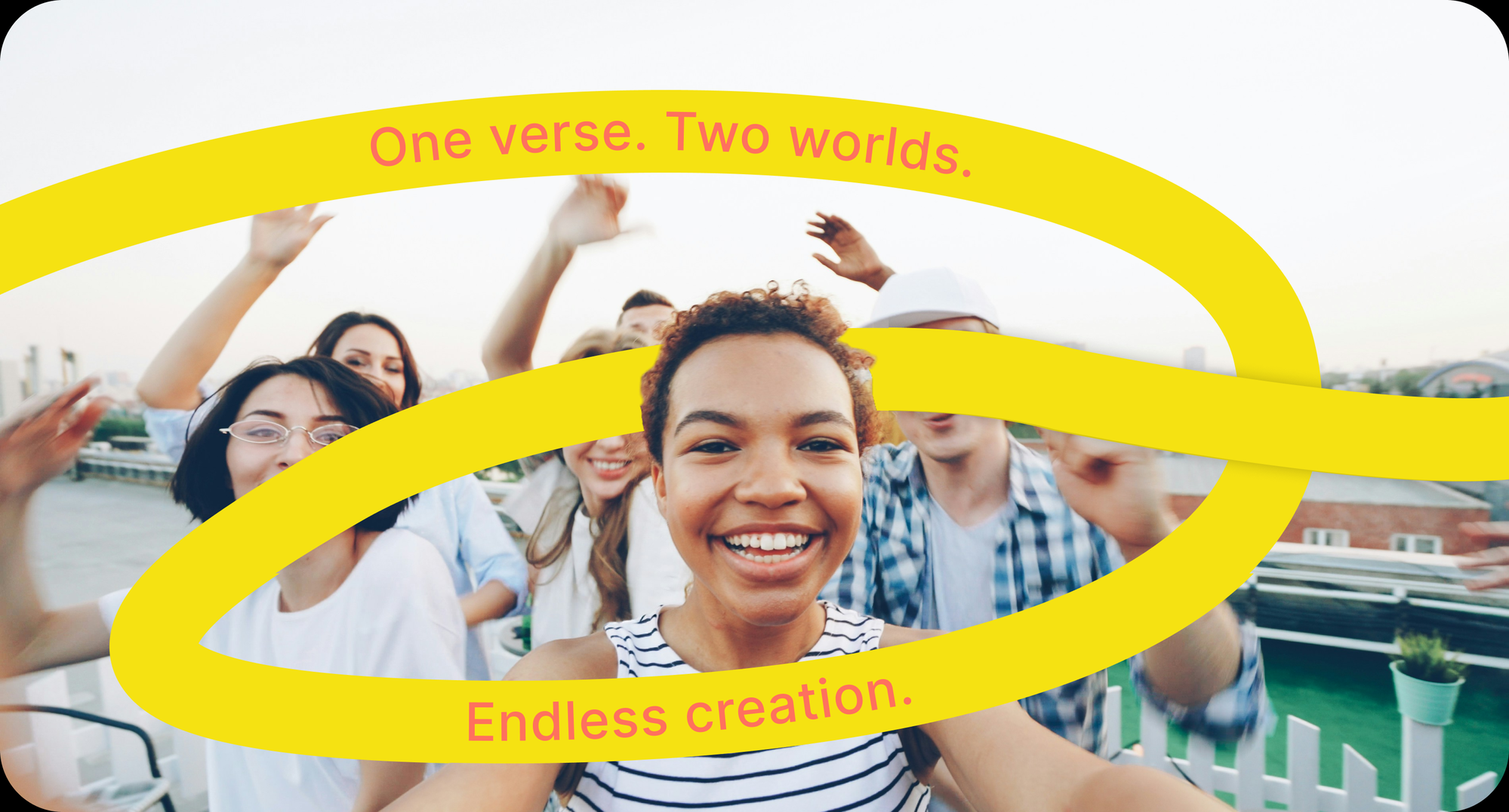 One verse. Two worlds. Endless creation.